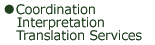 Coordination/Interpretation/Translation Services